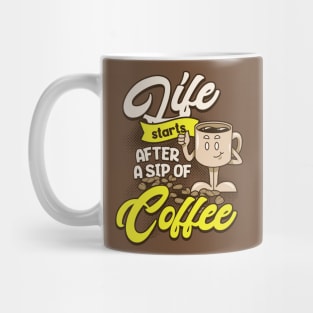 LIFE STARTS AFTER A SIP OF COFFEE Mug